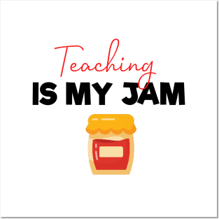 Teaching Is My Jam , Gifts For Teacher Posters and Art